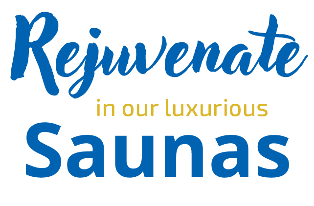 Rejuvenate in our luxurious saunas